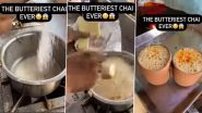 Butter Chai: दिल्ली के टपरी वाले ने बनायी 'बटर चाय', भड़के नेटिज़न्स, कहा- 'चीज़ और मेयोनीज़ भी डाल देते'